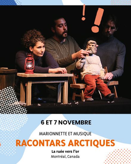 Théâtre - Racontars arctiques, La ruée vers l'or