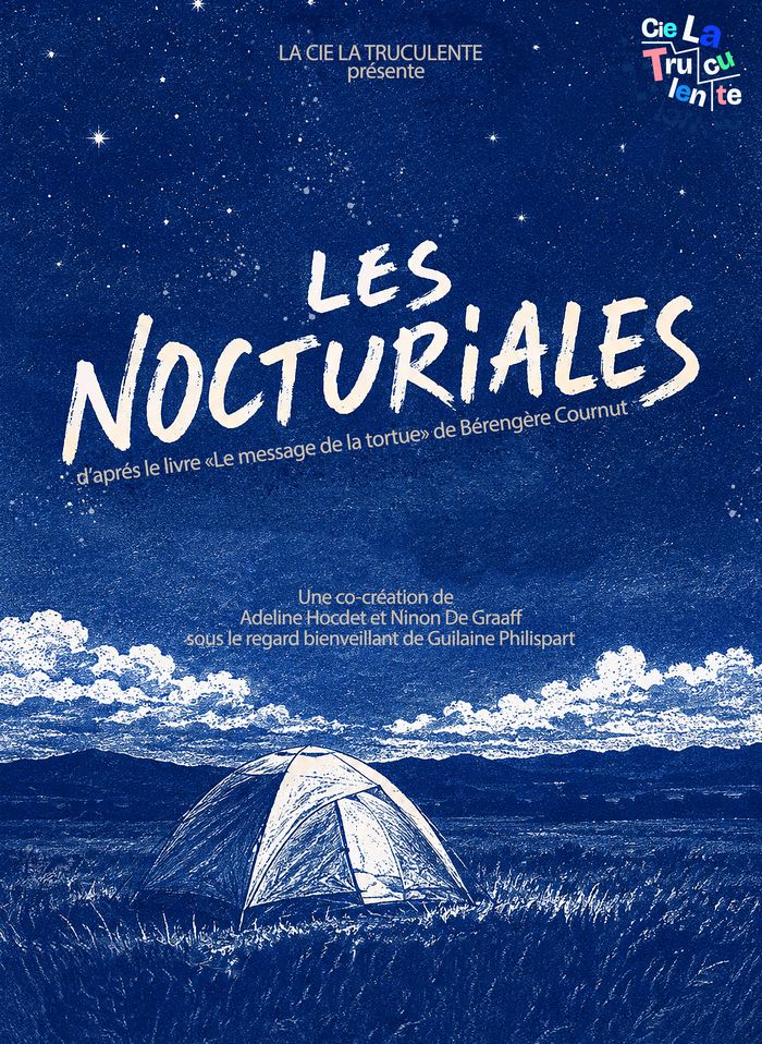 La Cie La Truculente a le plaisir de vous présenter sa toute dernière création: "Les Nocturiales"