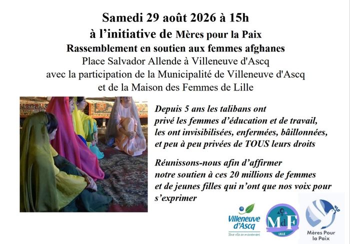 Samedi 29 août 2026 à 15h, à l'initiaitve de Mères pour la Paix, un rassemblement en soutien aux femmes afghanes est organisé place Salvador-Allende.