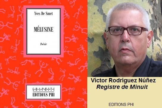 Venez découvrir les dernières parutions des éditions Phi : "Mélusine" de Yves de Smet et "Registre de Minuit" de Víctor Rodríguez Núñez