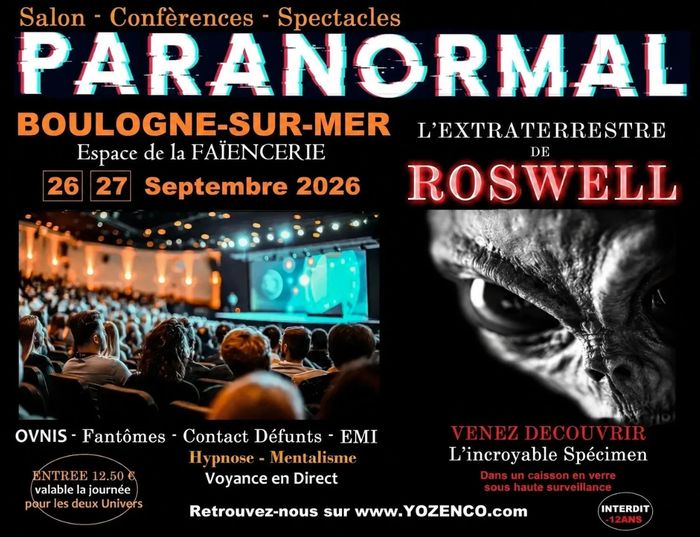 RDV les 26 et 27 septembre 2026 au Salon du Paranormal à Boulogne-sur-Mer - Au programme : spectacles, conférences, témoignages, débats, spécimen de Roswell...