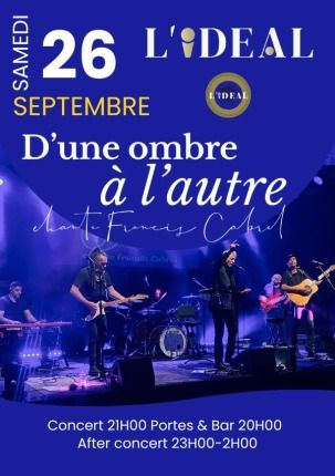 D'UNE OMBRE À L'AUTRE chante Francis CabrelDepuis 1994, le groupe fait vivre sur scène l'œuvre de Francis Cabrel avec une fidélité rare.