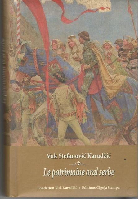 L’ouvrage « Le Patrimoine oral serbe » est un recueil de textes qui rend compte du travail de l'écrivain et linguiste serbe, grand réformateur de la langue littéraire serbe, Vuk Stefanović Karadžić.