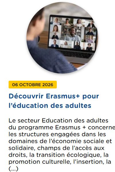 Le secteur Education des adultes du programme Erasmus + concerne les structures engagées dans les domaines de l’économie sociale et solidaire, champs de l’accès aux droits, la transition écologique...