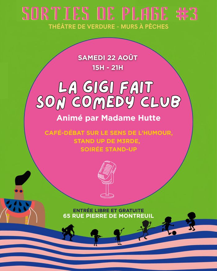 Dans le cadre de Sorties de Plage #3 : La Gigi fait son Comedy club de 15h à 22h. Cette journée co-animée par Madame Hutte est dédié au stand-up et à l’humour.
