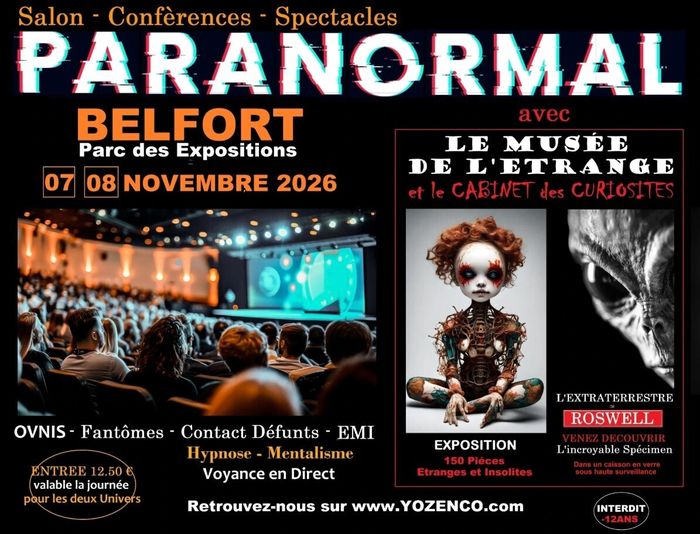 RDV les 07 et 08 novembre 2026 au Salon du Paranormal à Belfort - Au programme : spectacles, conférences, témoignages, débats, musée, spécimen de Roswell...