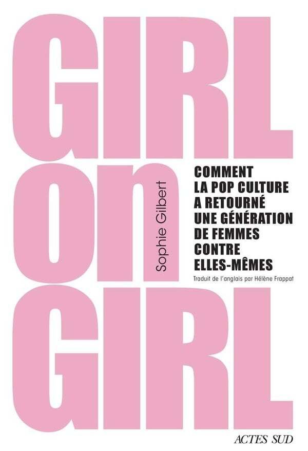 Comment la pop culture a retourné une génération de femmes contre elles.