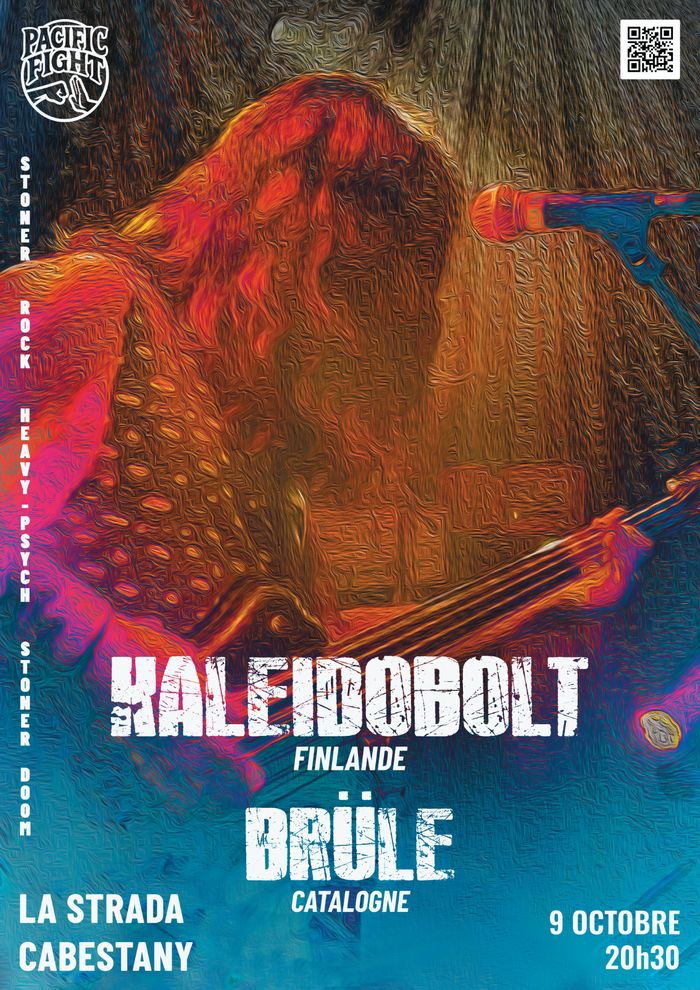 ➤ BRÜLE (Stoner doom/Heavy rock/Occult rock, Catalogne) ➤ KALEIDOBOLT (Prog-rock/Punk/Heavy-psych/Hard-Rock, Finlande)