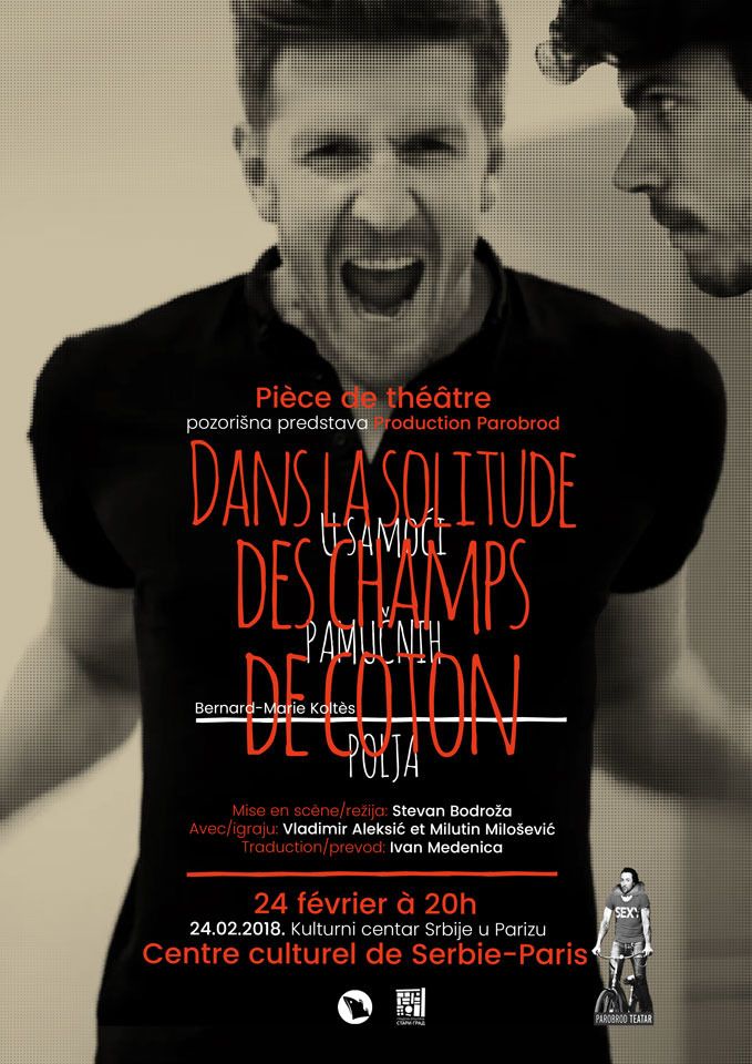 Pièce de théâtre  Mise en scène: Stevan Bodroža Avec: Vladimir Aleksić et Milutin Milošević Traduction: Ivan Medenica