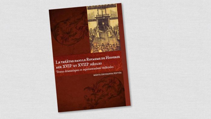 Le théâtre dans le Royaume de Hongrie aux XVIIe et XVIIIe siècles