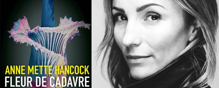 A l’occasion de la sortie de son premier roman, Fleur de Cadavre, rencontre avec Anne Mette Hancock. Prix de la révélation du polar danois en 2017.