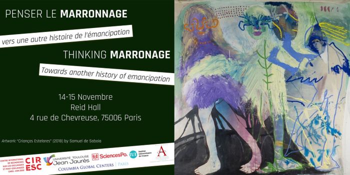 A two day conference on Thinking Marronnage: Towards another History of Emancipation