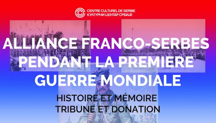 Alliance franco-serbes pendant la Première Guerre mondiale – Histoire et mémoire