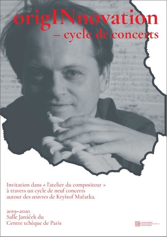 Au cours de la saison 2019–2020, le compositeur Kryštof Mařatka propose au Centre tchèque de Paris une série de concerts qui invite les auditeurs au coeur de la création musicale.
