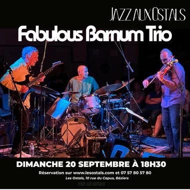 Fabulous Barnum Trio s’installe aux Ostals pour un concert mêlant improvisation, jazz, musiques du monde et poésie sonore.