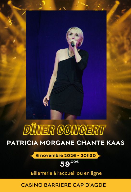 Dîner-concert - Hommage à Patricia Kaas au Casino Barrière