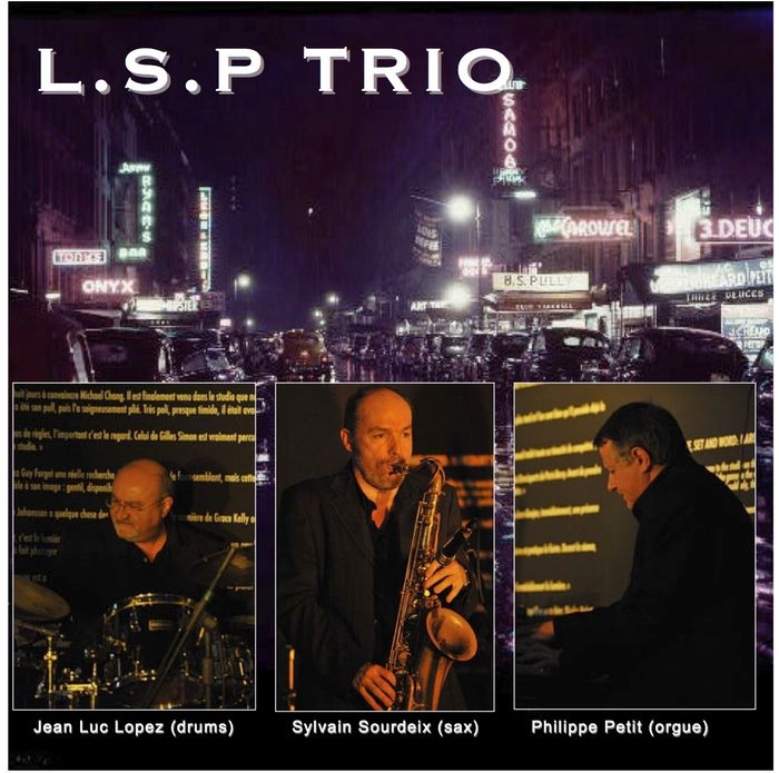 Concert de LSP trio composé de Sylvain Sourdeix (sax soprano et ténor), Philippe Petit (orgue), Jean Luc Lopez (batterie) au Paris-Prague Jazz Club le 9 février 2018.